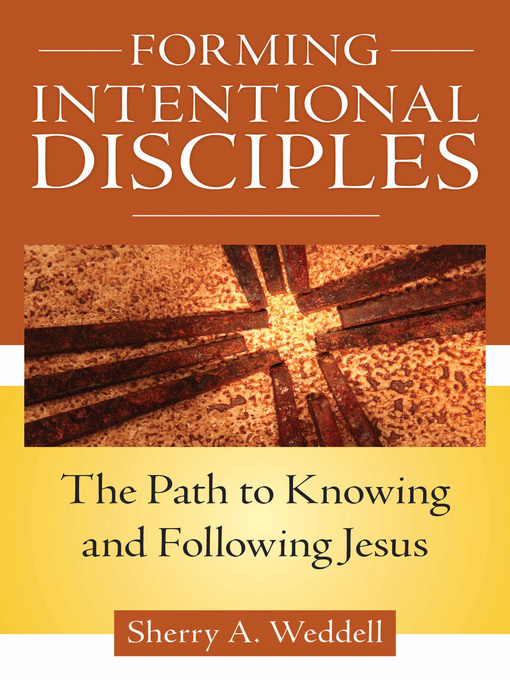 Title details for Forming Intentional Disciples by Sherry Weddell - Available